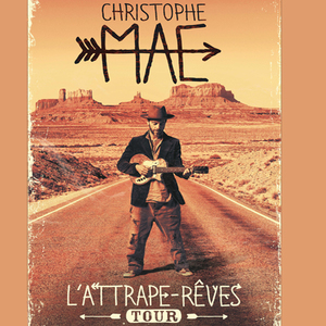CHRISTOPHE MAE : L'ATTRAPE-RÊVES TOUR (2016)