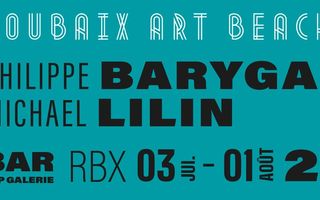 Roubaix Art Beach – Philippe Baryga – Michael Lilin